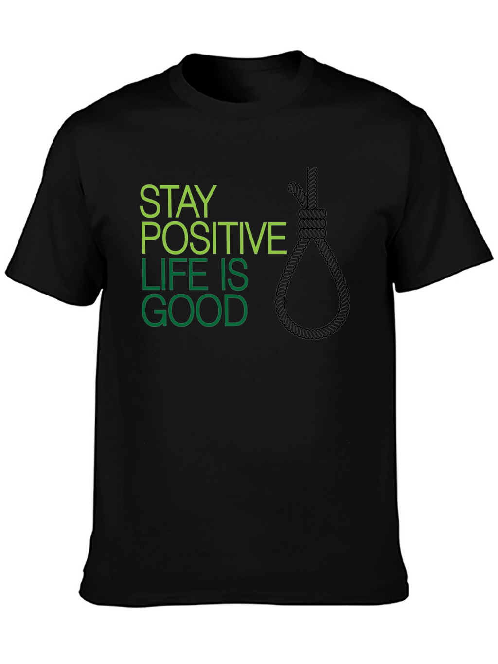 Stay Positive Life Is Good T-Shirt