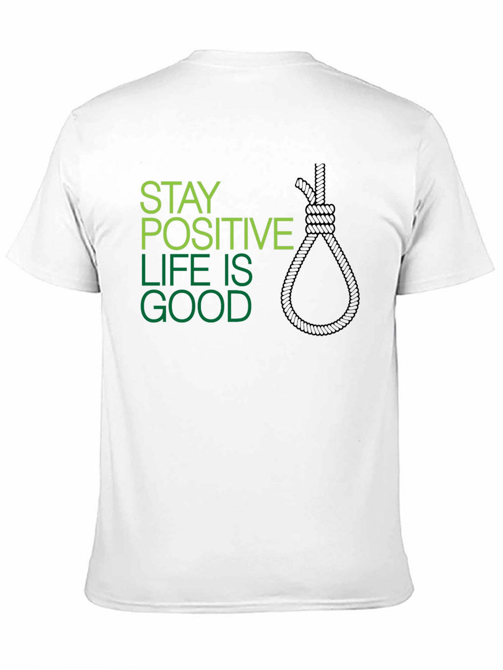 Stay Positive Life Is Good T-Shirt