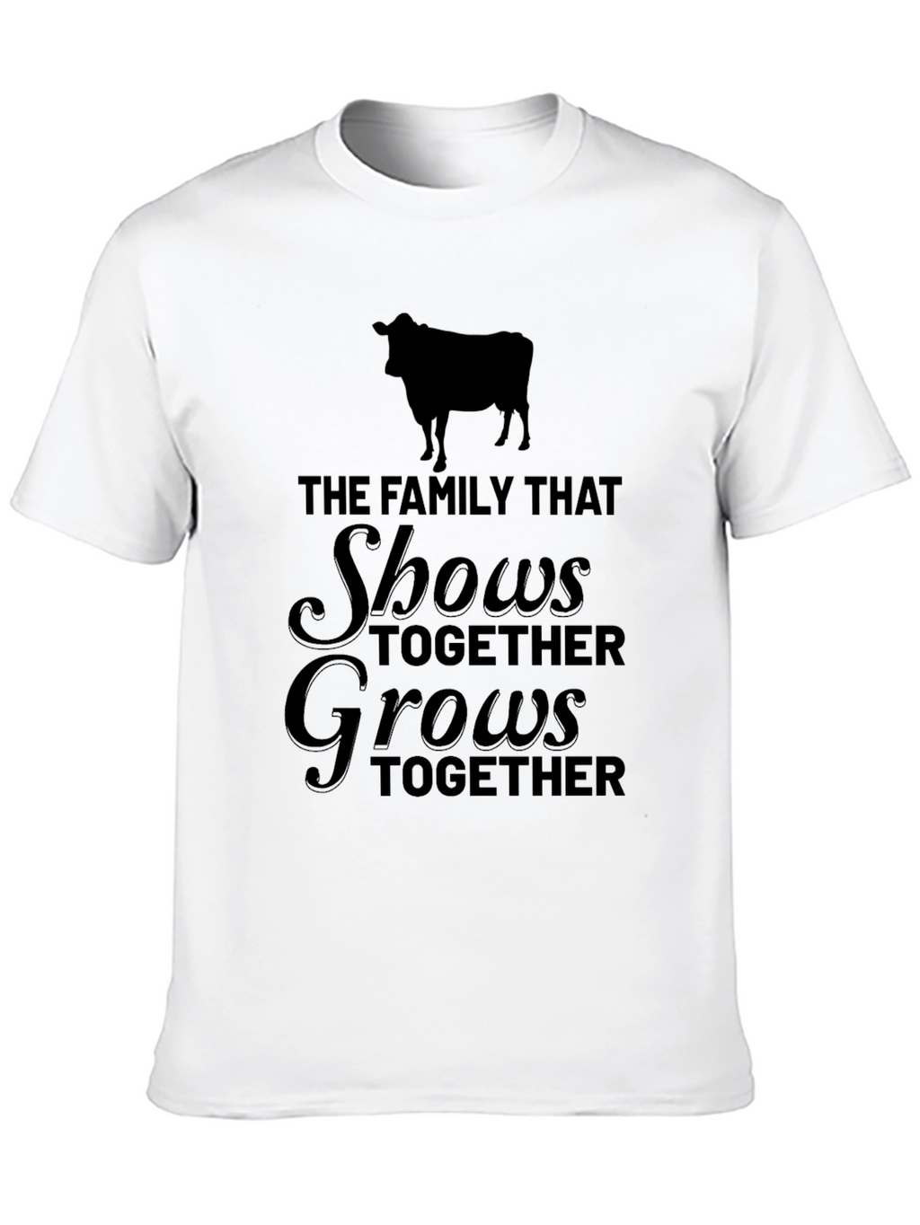 Family That Shows Together Grows Together T-Shirt