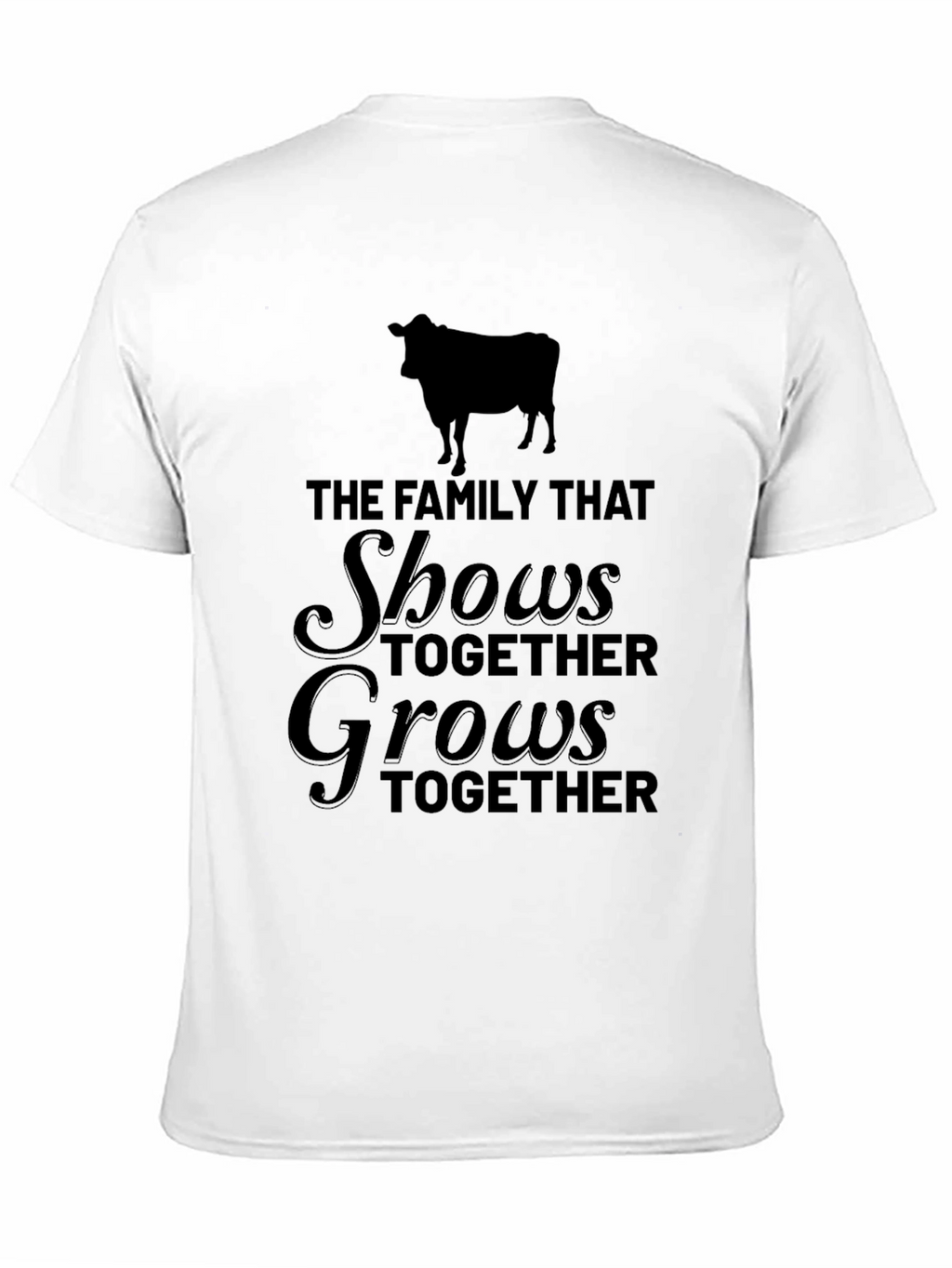 Family That Shows Together Grows Together T-Shirt