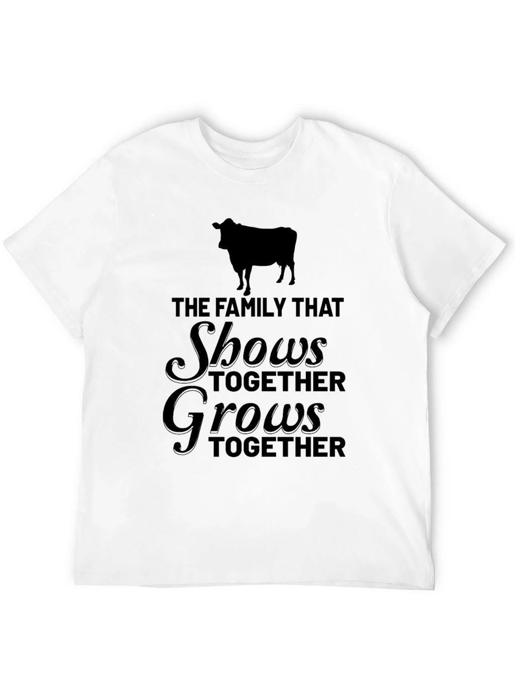 Family That Shows Together Grows Together T-Shirt
