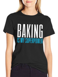 Baking is My Superpower Graphic Tee