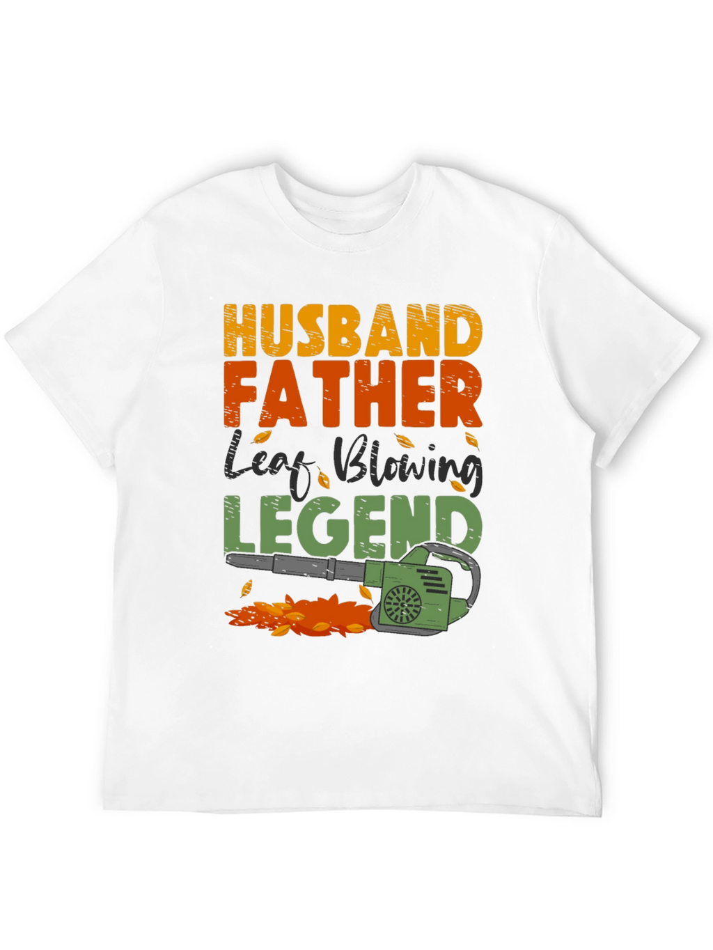 Husband Father Leaf Blowing Legend T-Shirt