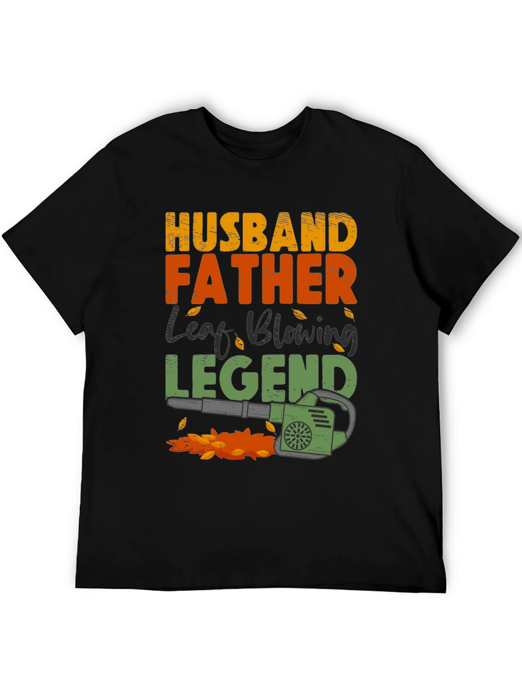 Husband Father Leaf Blowing Legend T-Shirt