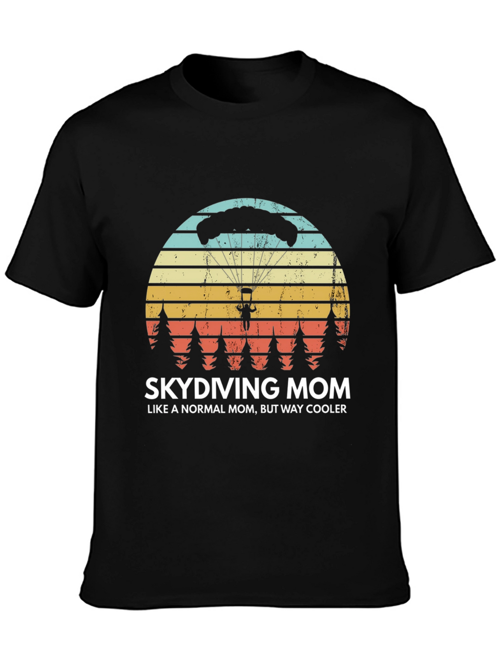 Skydiving Mom T-Shirt - Way Cooler Than Normal!