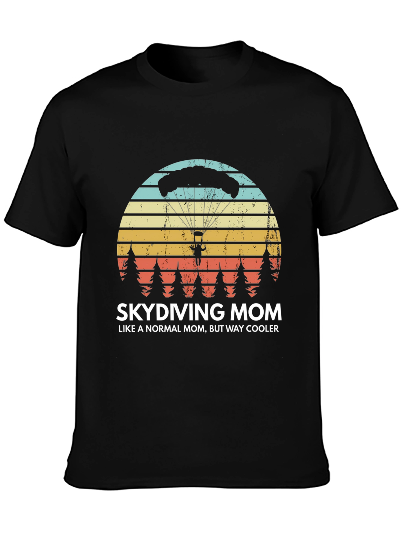 Skydiving Mom T-Shirt - Way Cooler Than Normal!