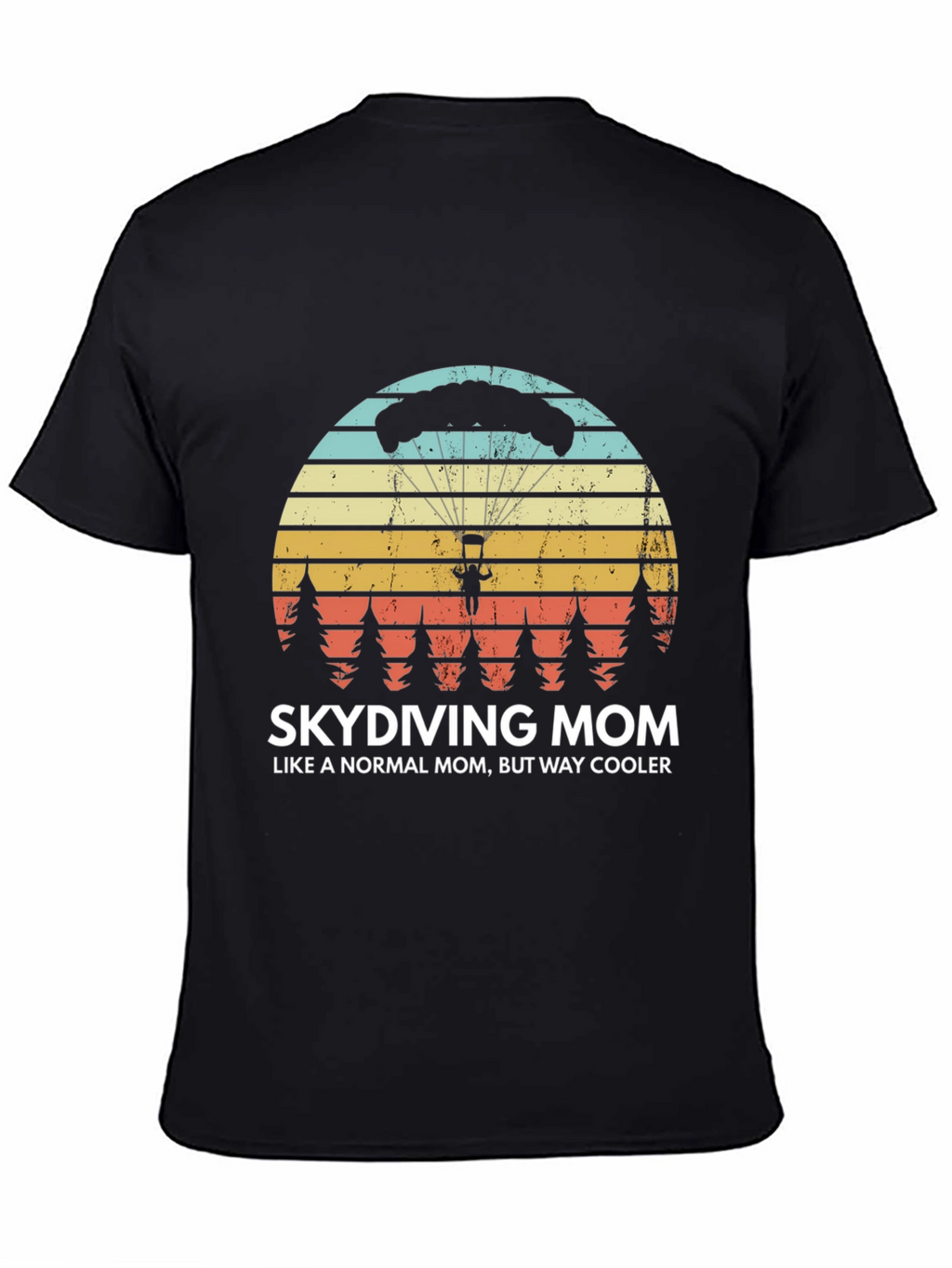 Skydiving Mom T-Shirt - Way Cooler Than Normal!