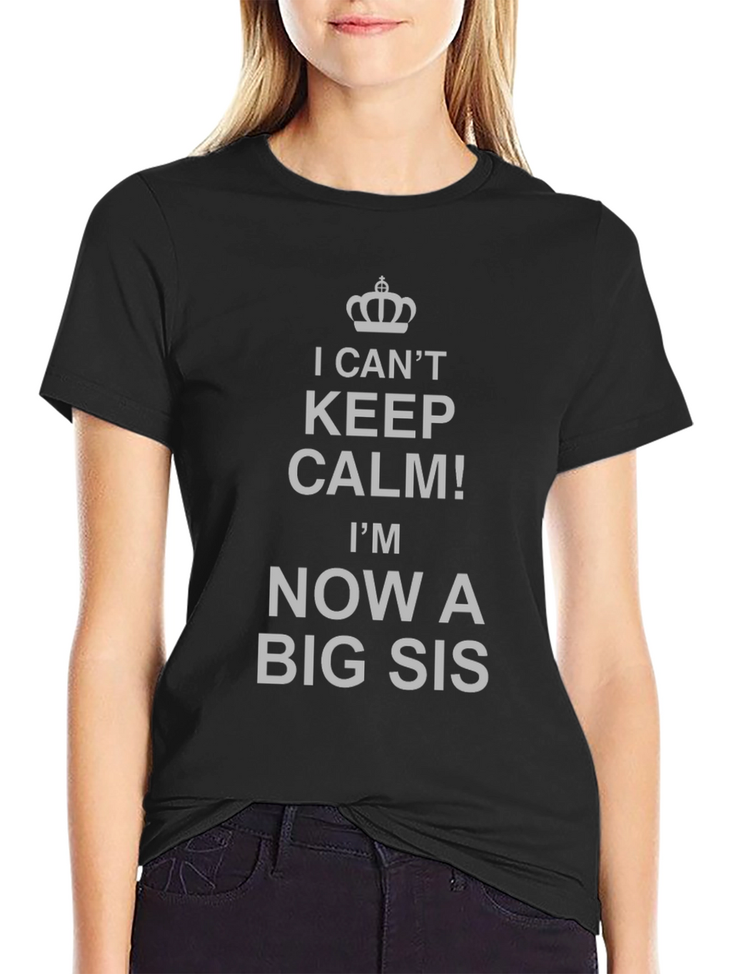 I Cant Keep Calm Big Sis T-Shirt
