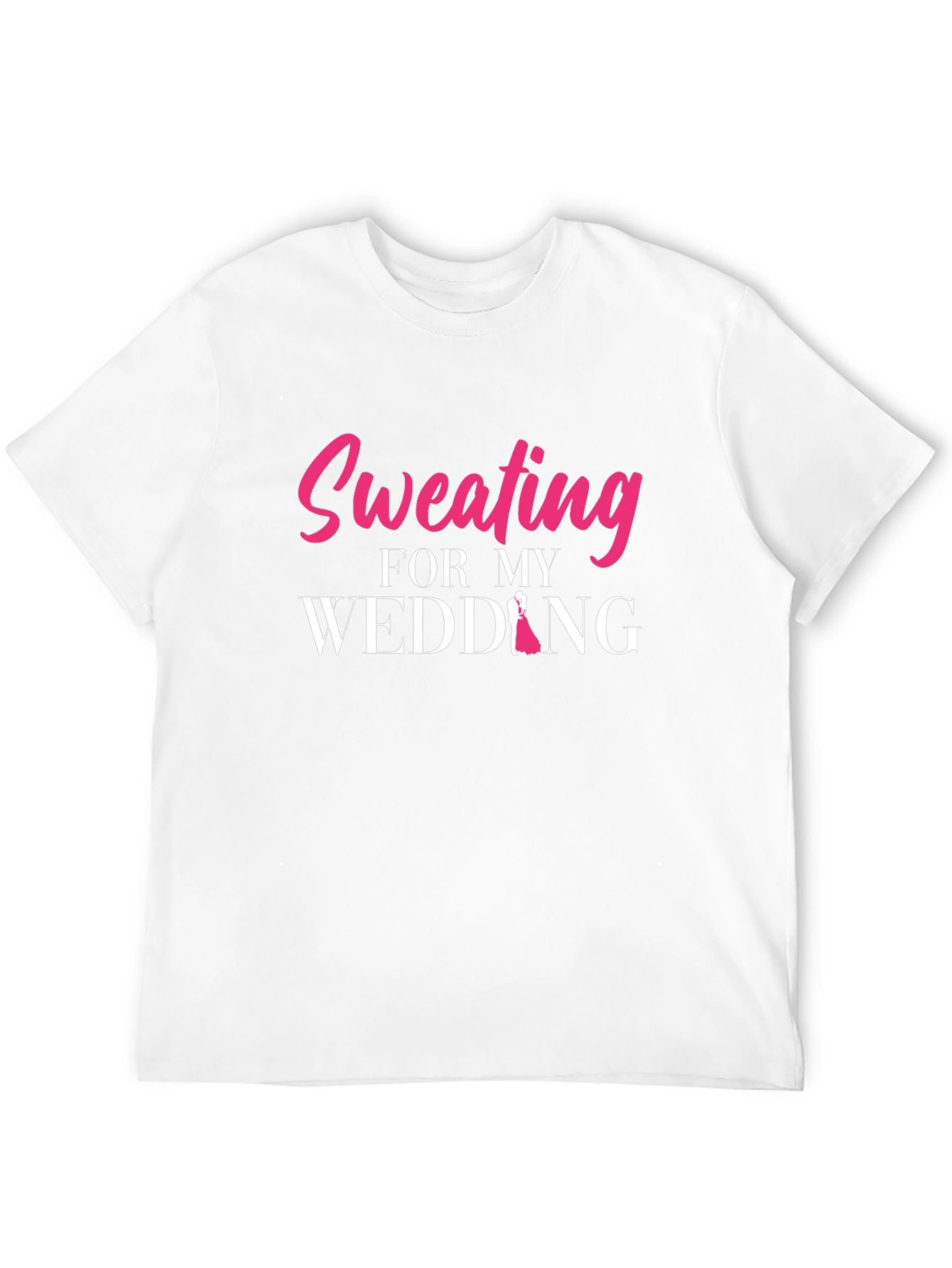 Sweating for My Wedding Graphic Tee