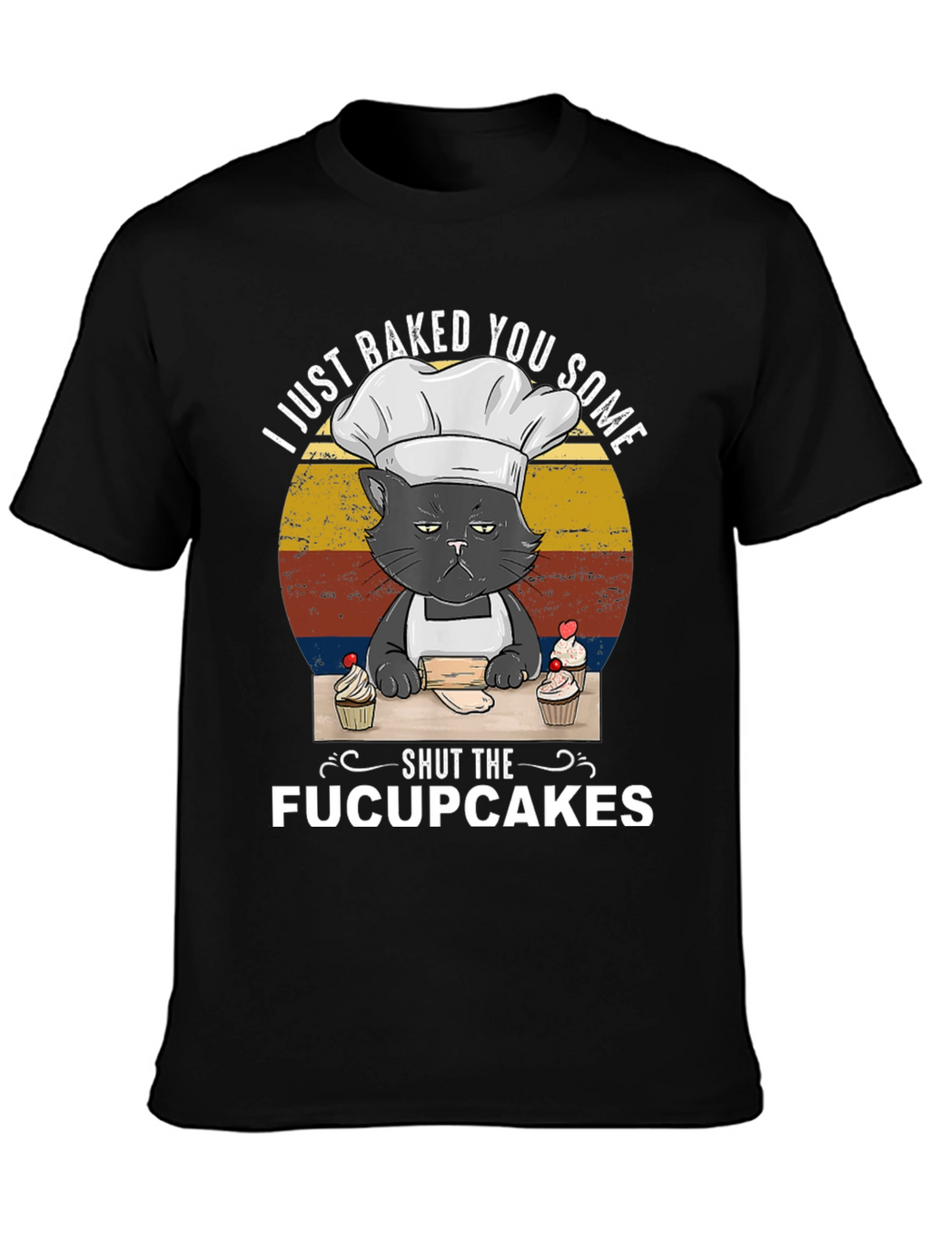 Funny Cat Baker T-Shirt - Shut The Fucupcakes