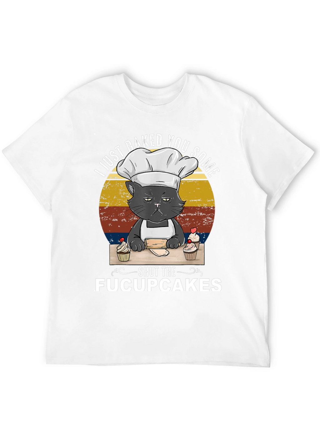 Funny Cat Baker T-Shirt - Shut The Fucupcakes