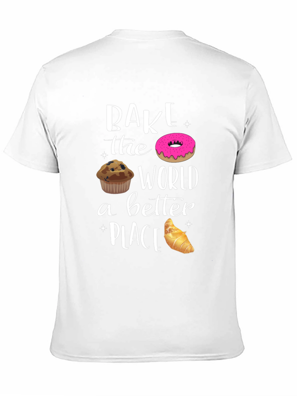 Bake the World Better T-Shirt