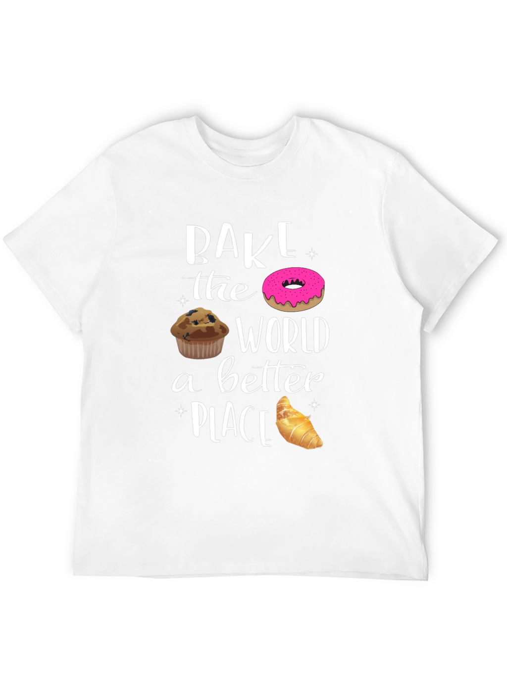 Bake the World Better T-Shirt