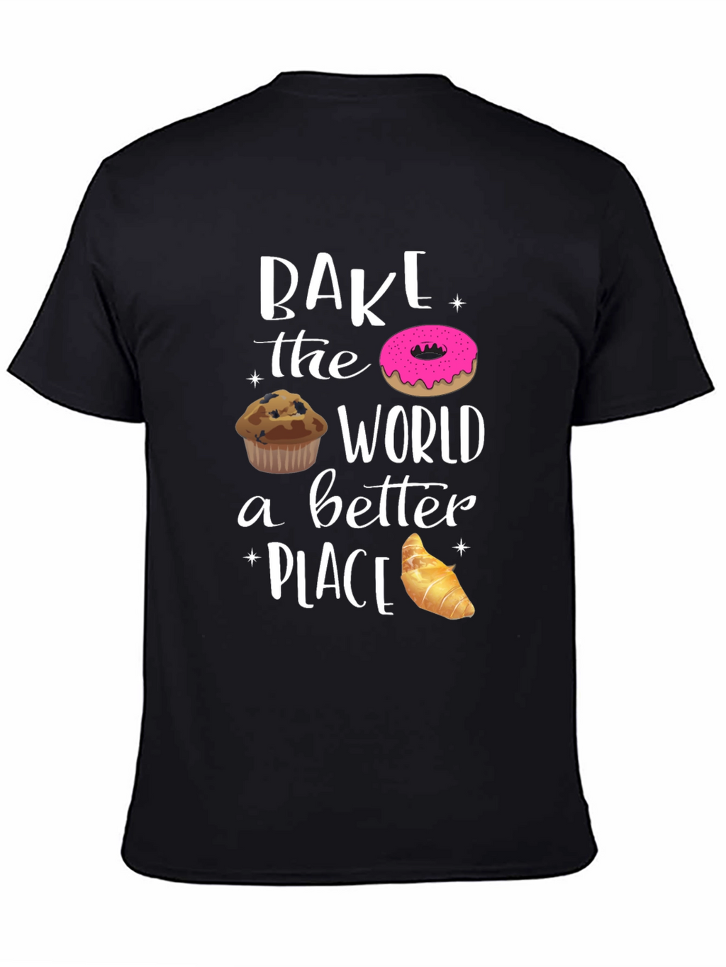 Bake the World Better T-Shirt