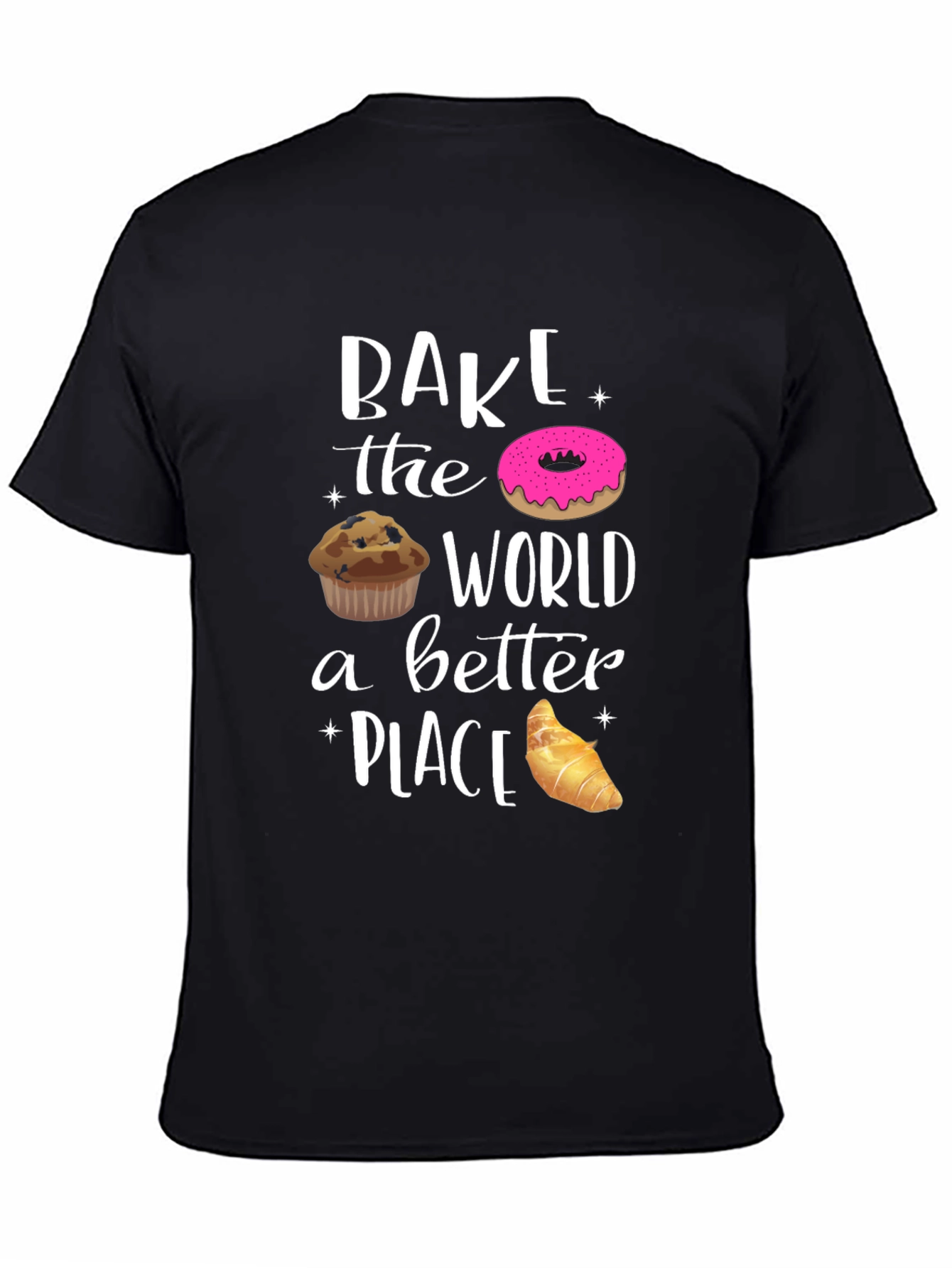Bake the World Better T-Shirt