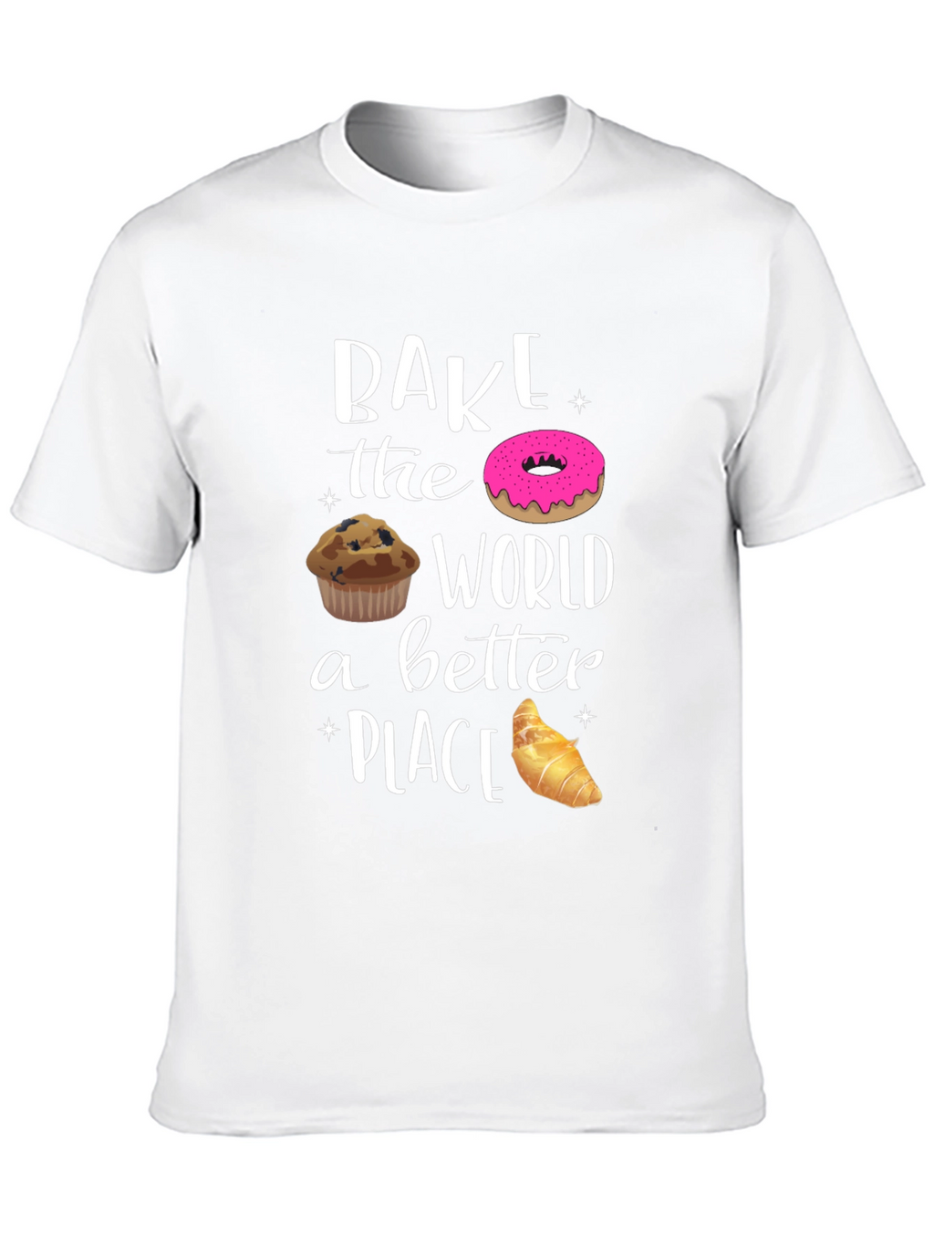 Bake the World Better T-Shirt