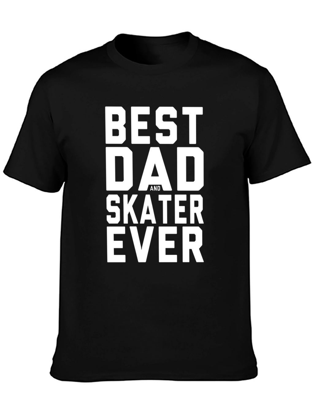 Best Dad and Skater Ever Black T-Shirt