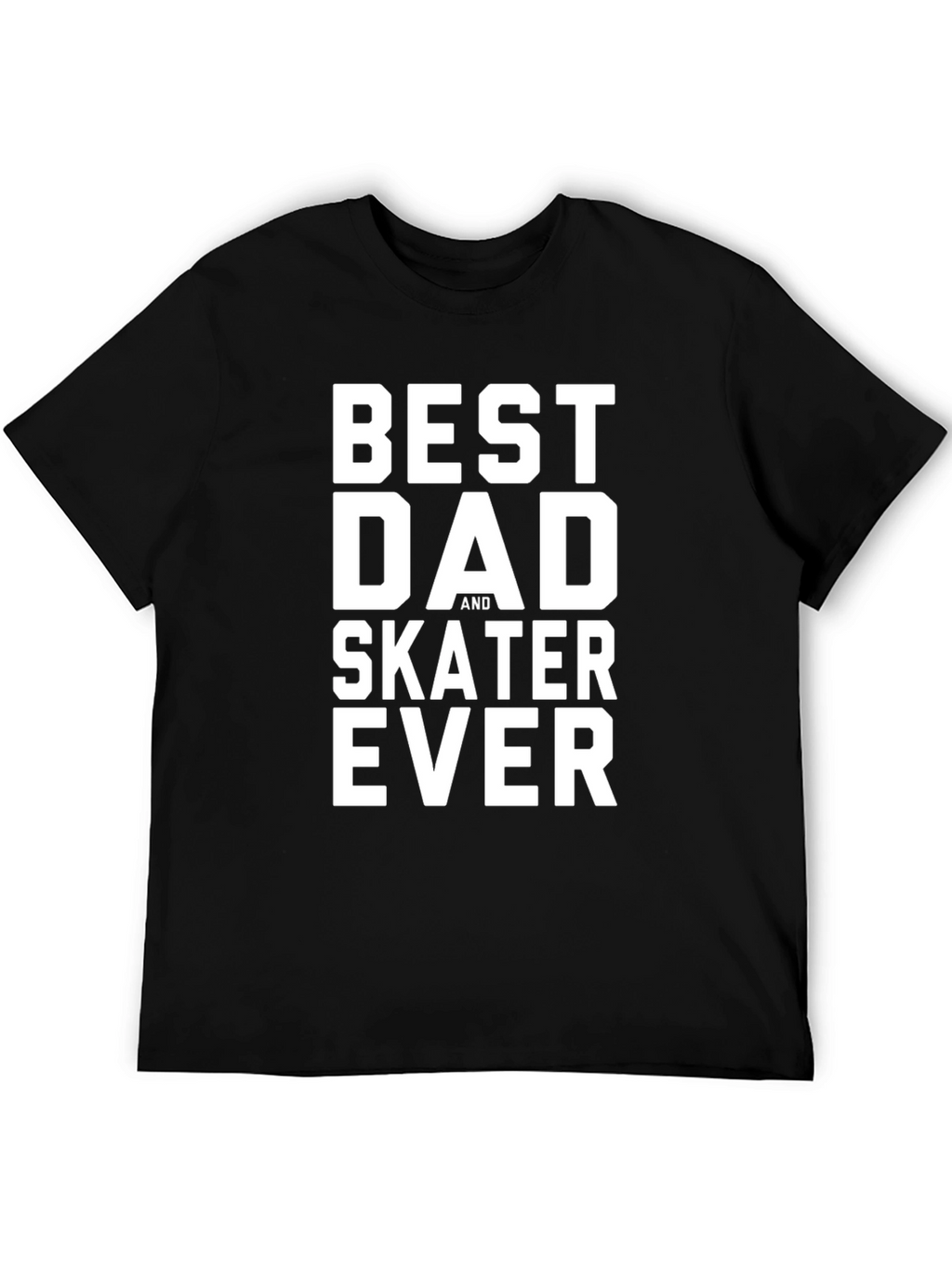Best Dad and Skater Ever Black T-Shirt