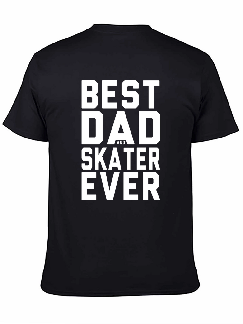 Best Dad and Skater Ever Black T-Shirt