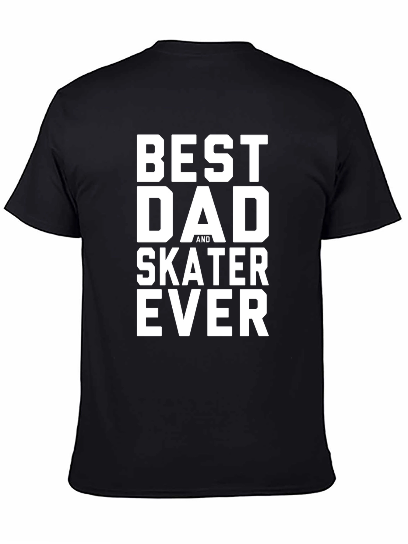 Best Dad and Skater Ever Black T-Shirt