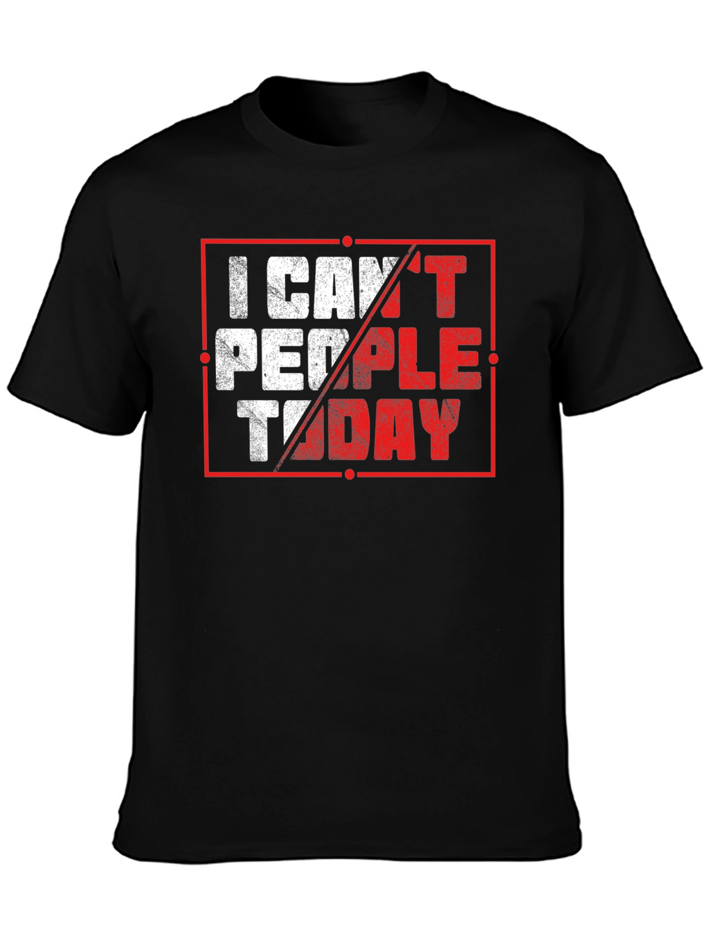 I Cant People Today Graphic T-Shirt