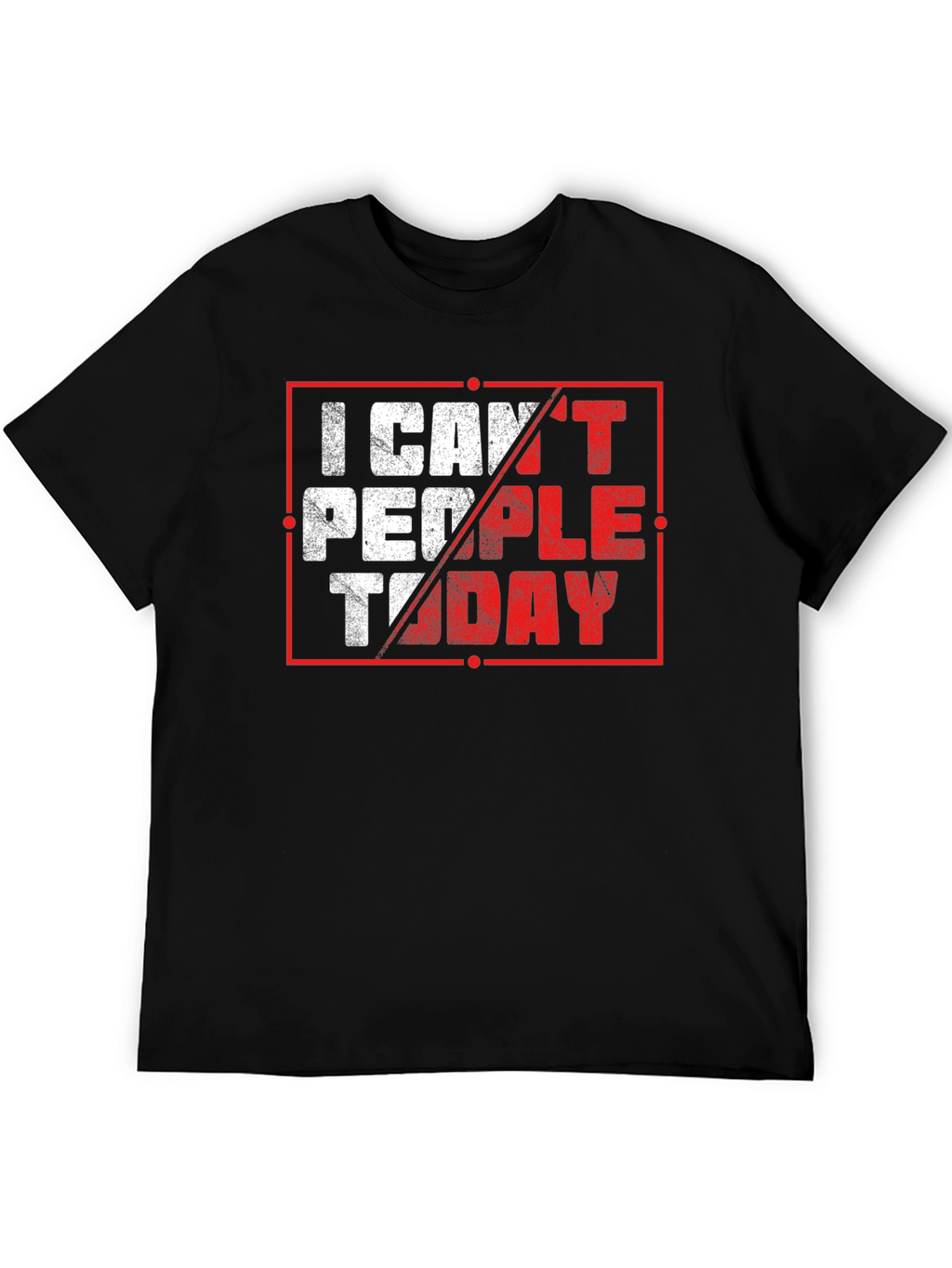 I Cant People Today Graphic T-Shirt