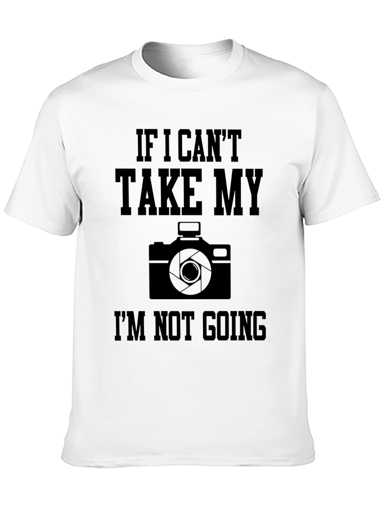 Photographer T-Shirt: If I Cant Take My Camera