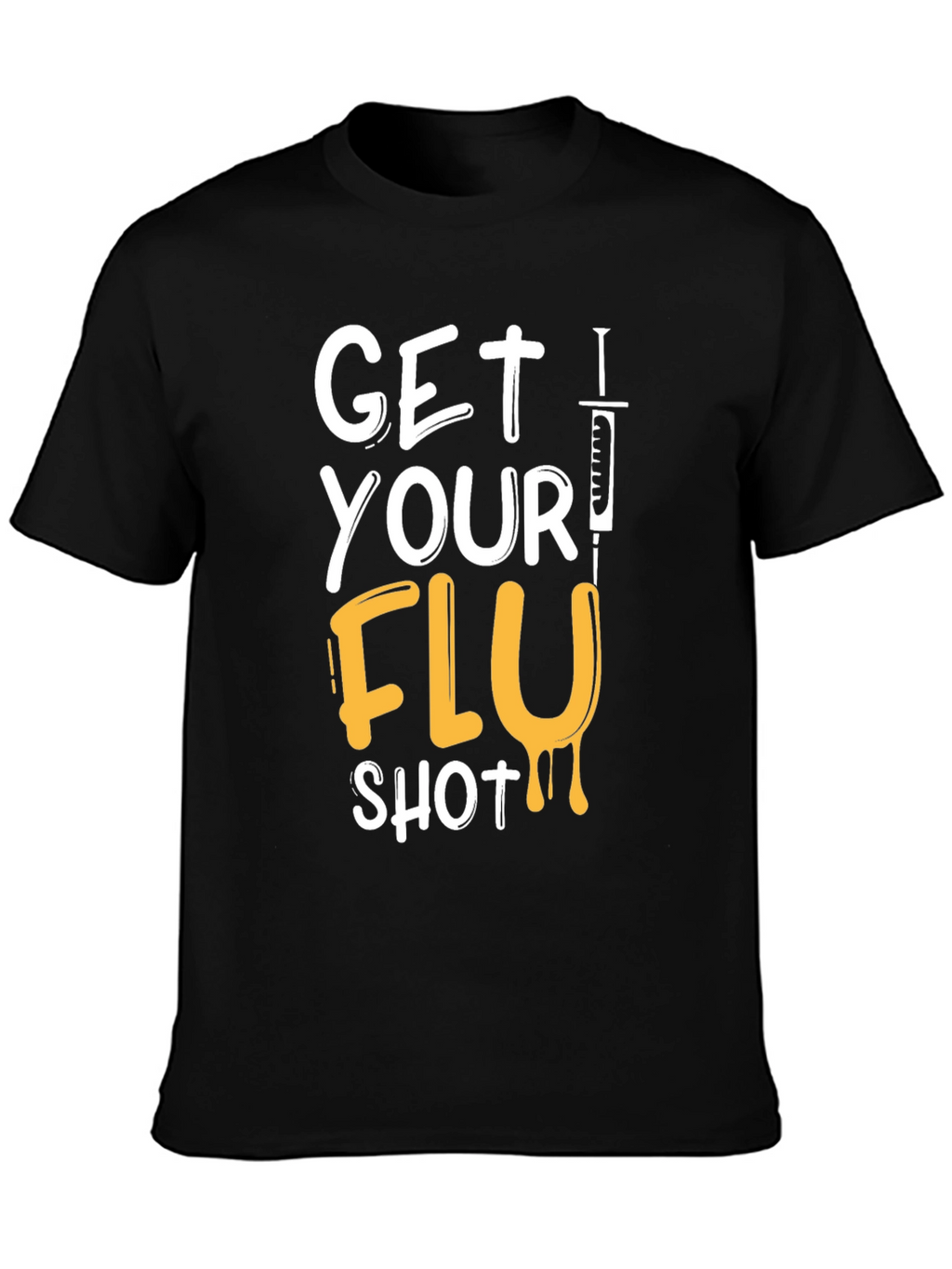 Get Your Flu Shot T-Shirt - Black Graphic Tee