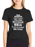 Yard Manager T-Shirt: Full-Time Multitasking Ninja