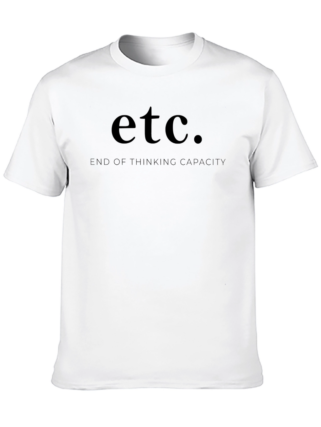Etc. End of Thinking Capacity Black T-Shirt