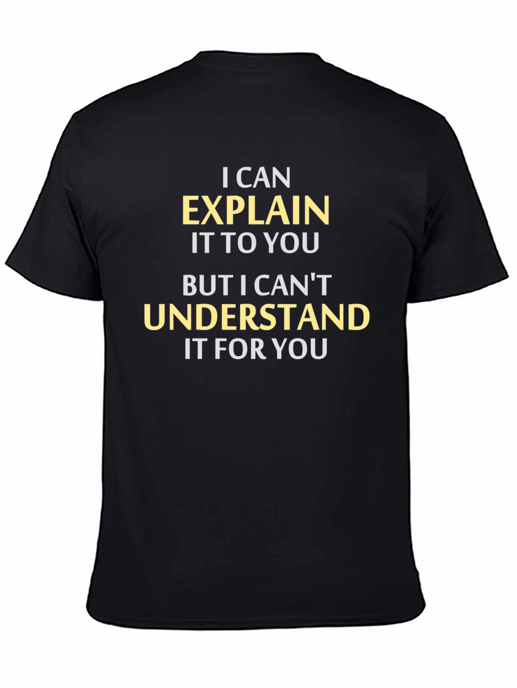Explain But Not Understand T-Shirt