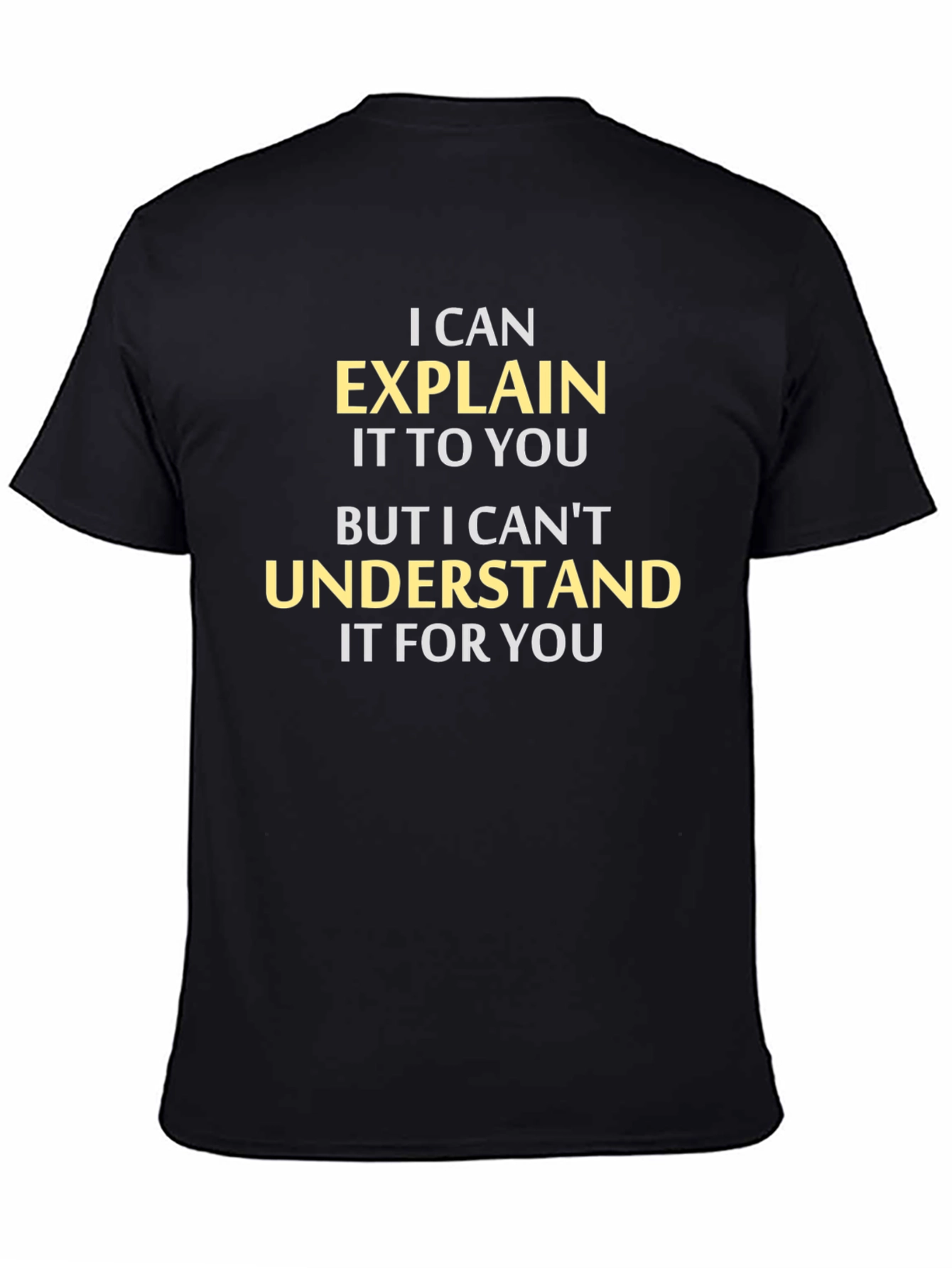Explain But Not Understand T-Shirt
