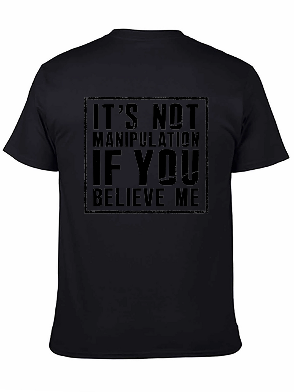 Its Not Manipulation T-Shirt