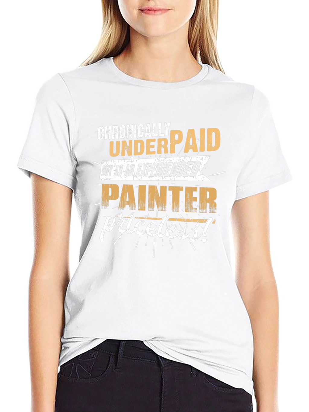Chronically Underpaid Painter T-Shirt