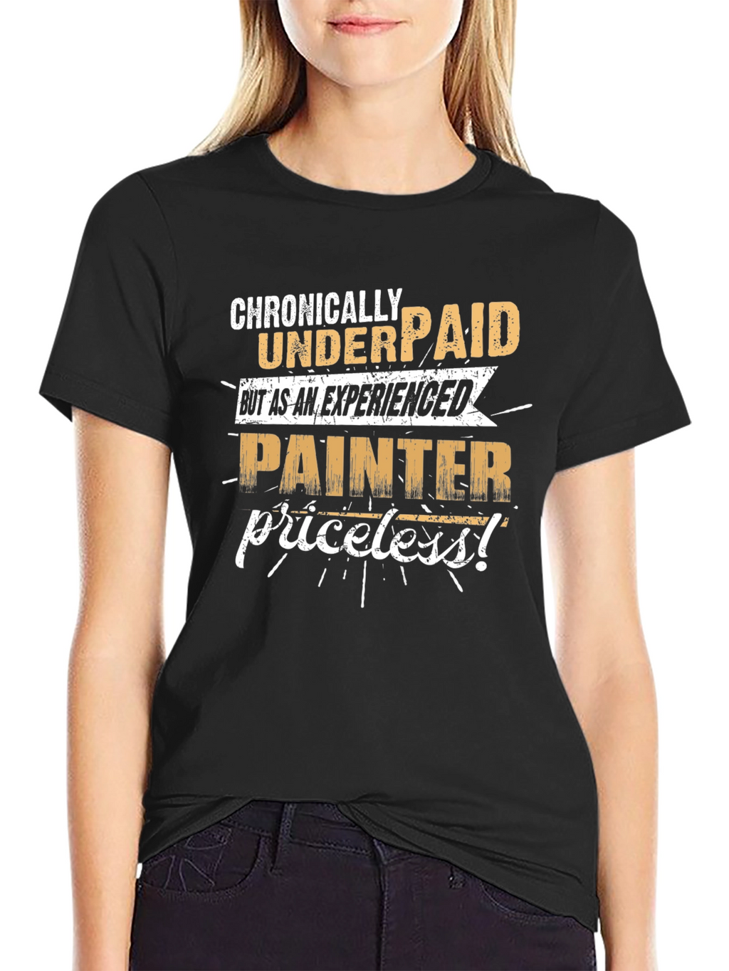 Chronically Underpaid Painter T-Shirt