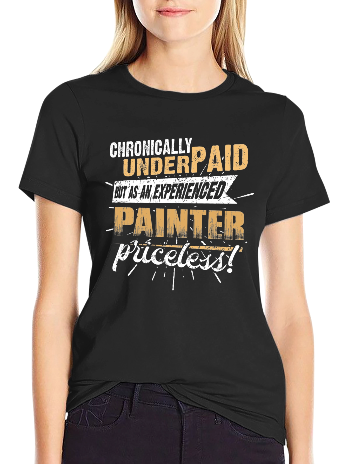 Chronically Underpaid Painter T-Shirt