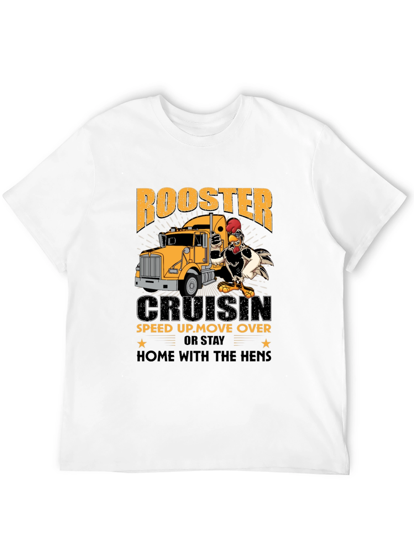 Rooster Trucker T-Shirt: Cruisin Speed Up or Stay Home!