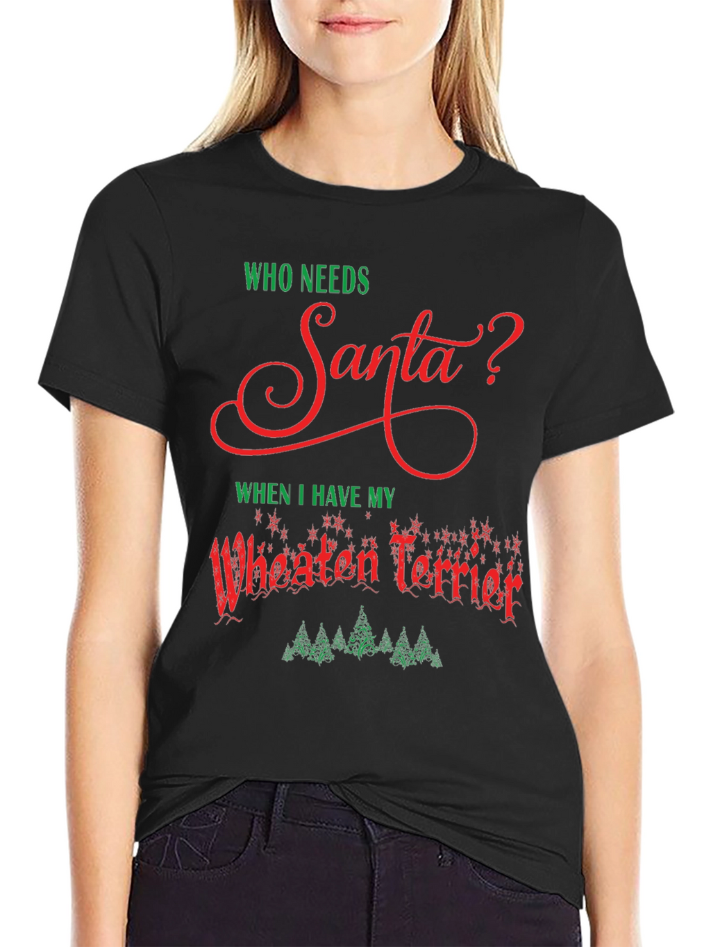 Who Needs Santa Wheaten Terrier Black T-Shirt