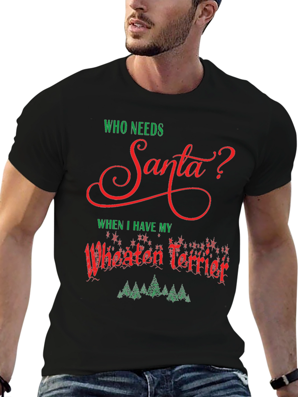 Who Needs Santa Wheaten Terrier Black T-Shirt