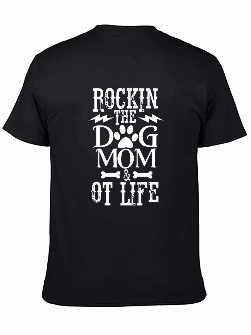 Rockin the Dog Mom & OT Life T-Shirt