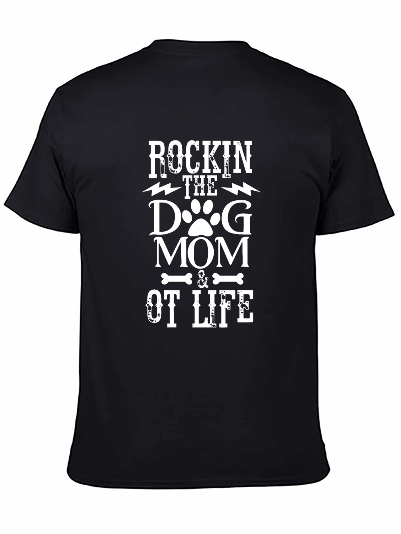 Rockin the Dog Mom & OT Life T-Shirt