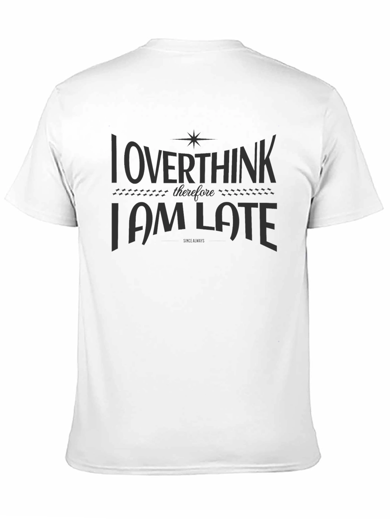 Overthink I am Late Black Graphic T-Shirt
