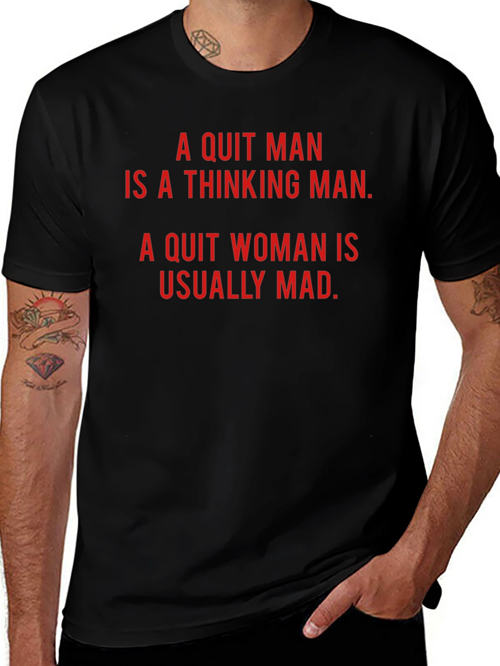 A Quit Man/Woman Novelty T-Shirt