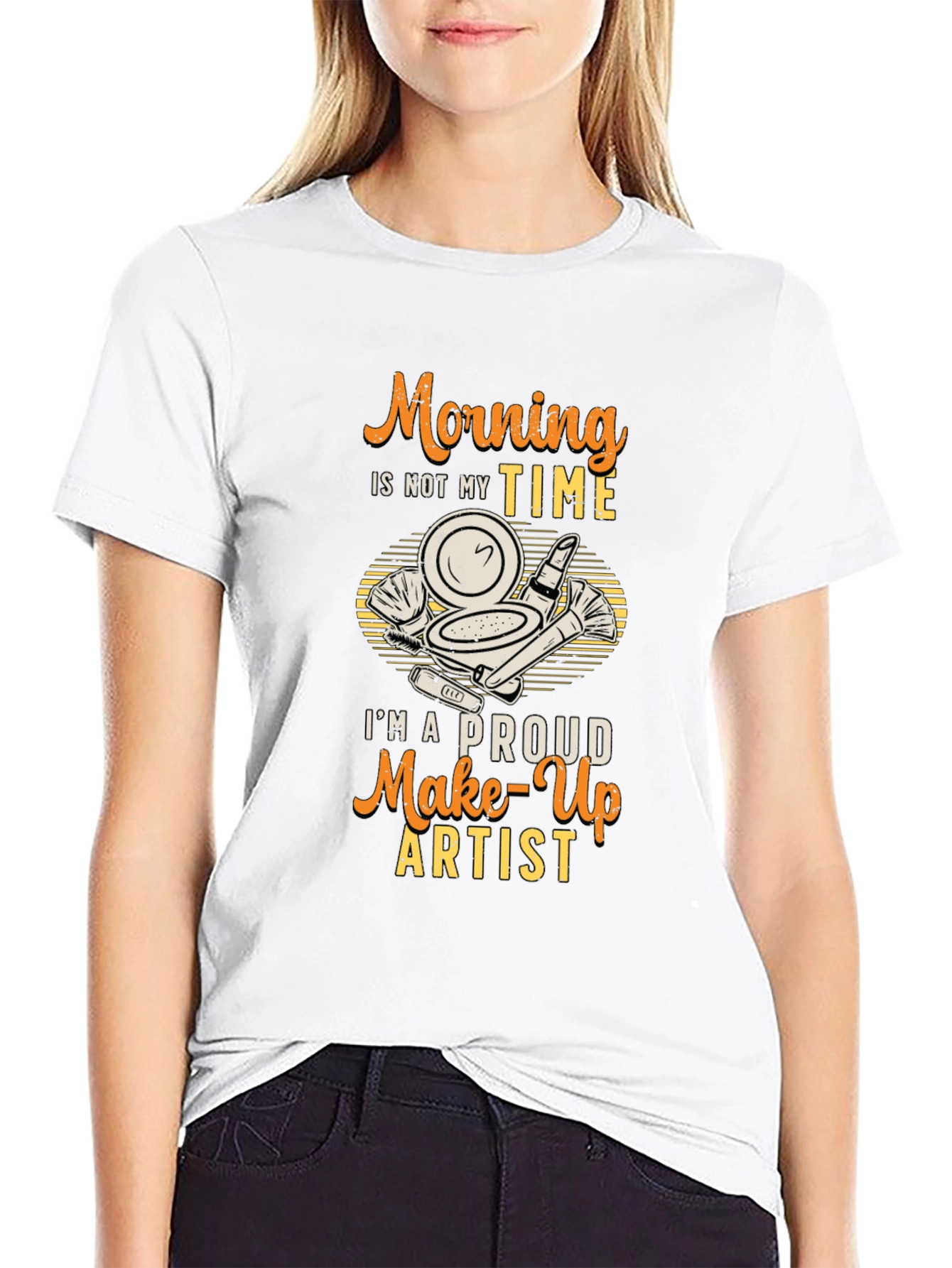 Morning Not My Time Makeup Artist T-Shirt