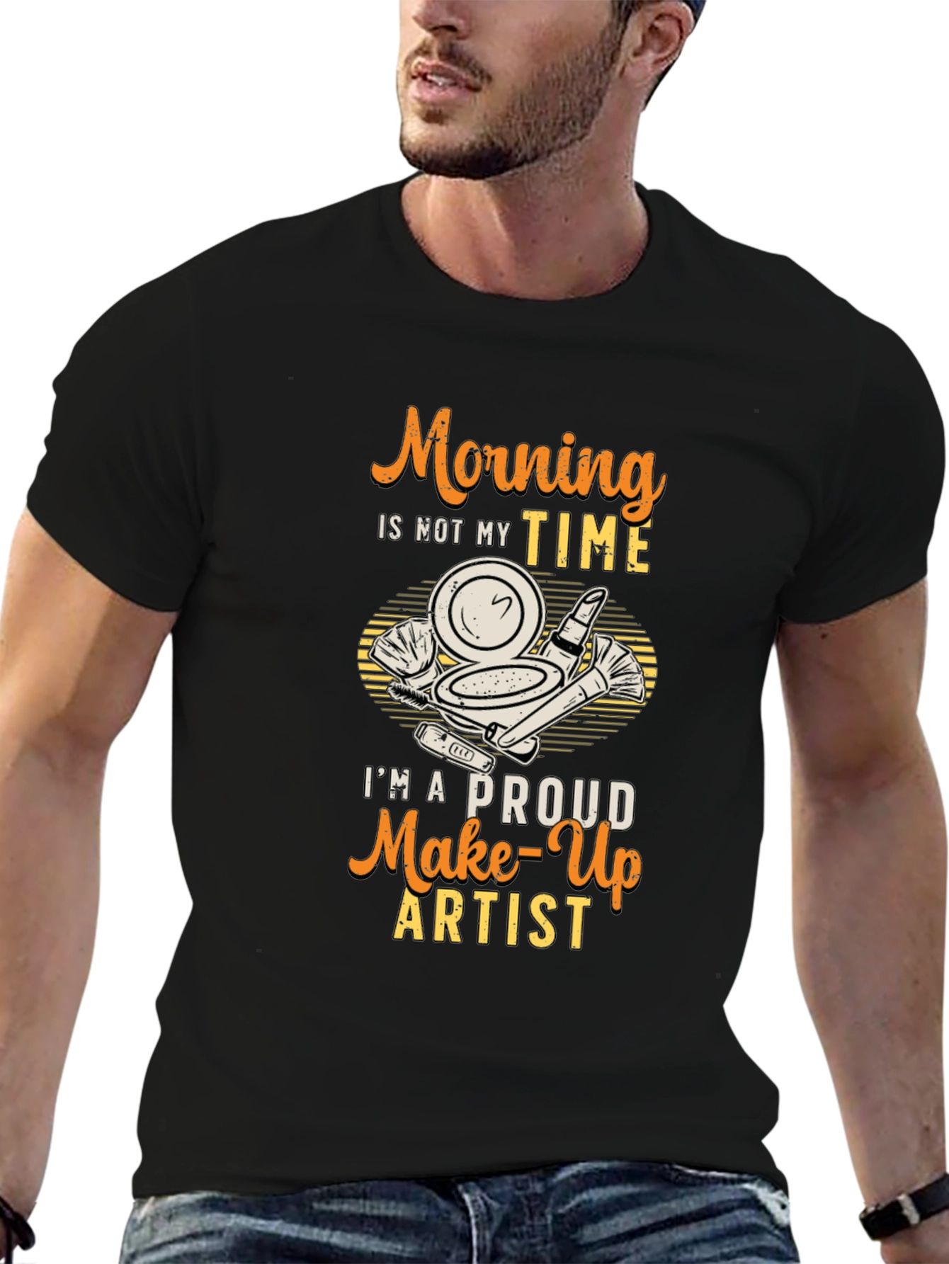 Morning Not My Time Makeup Artist T-Shirt