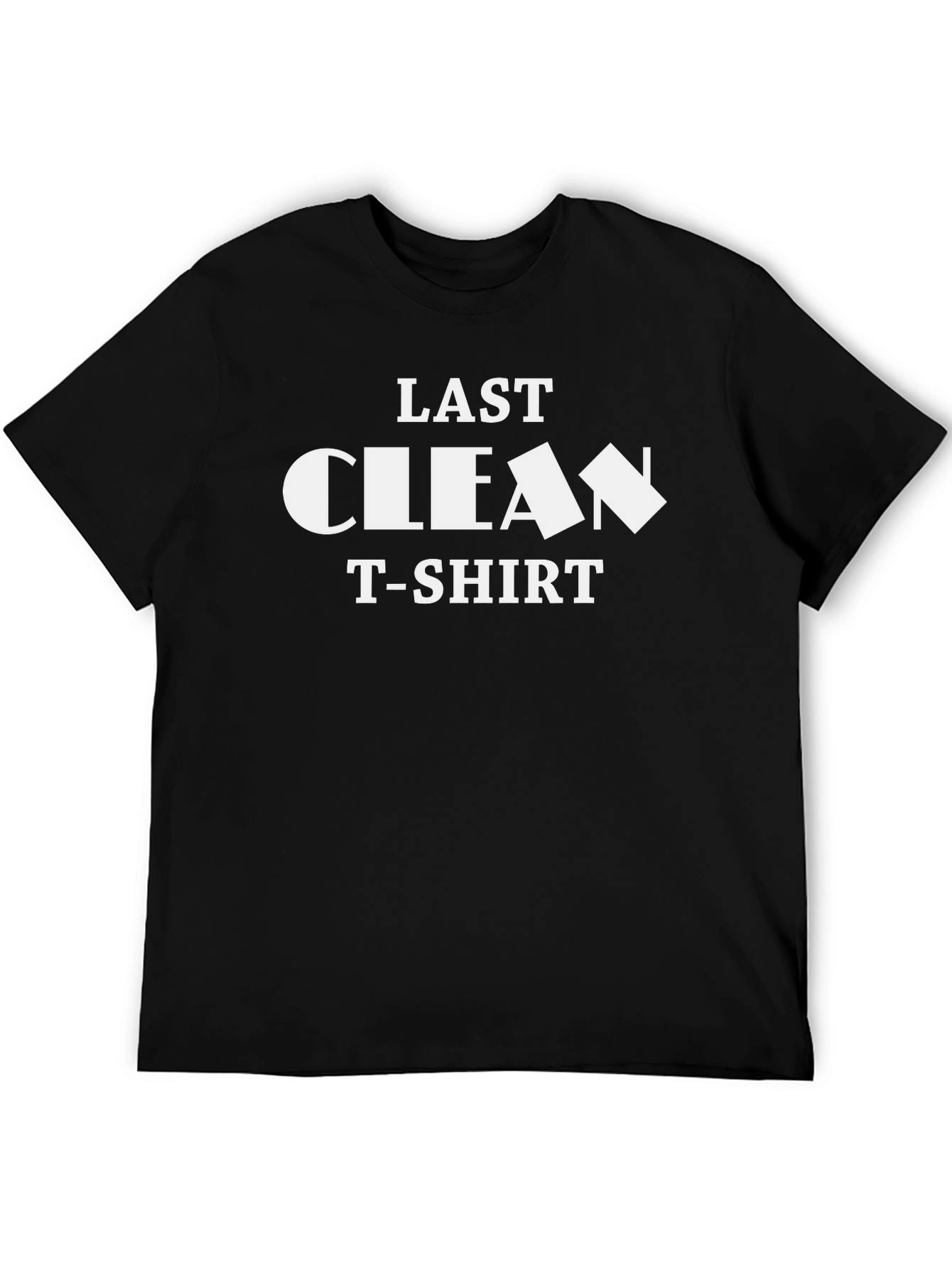 Last Clean T-Shirt - Funny Graphic Tee