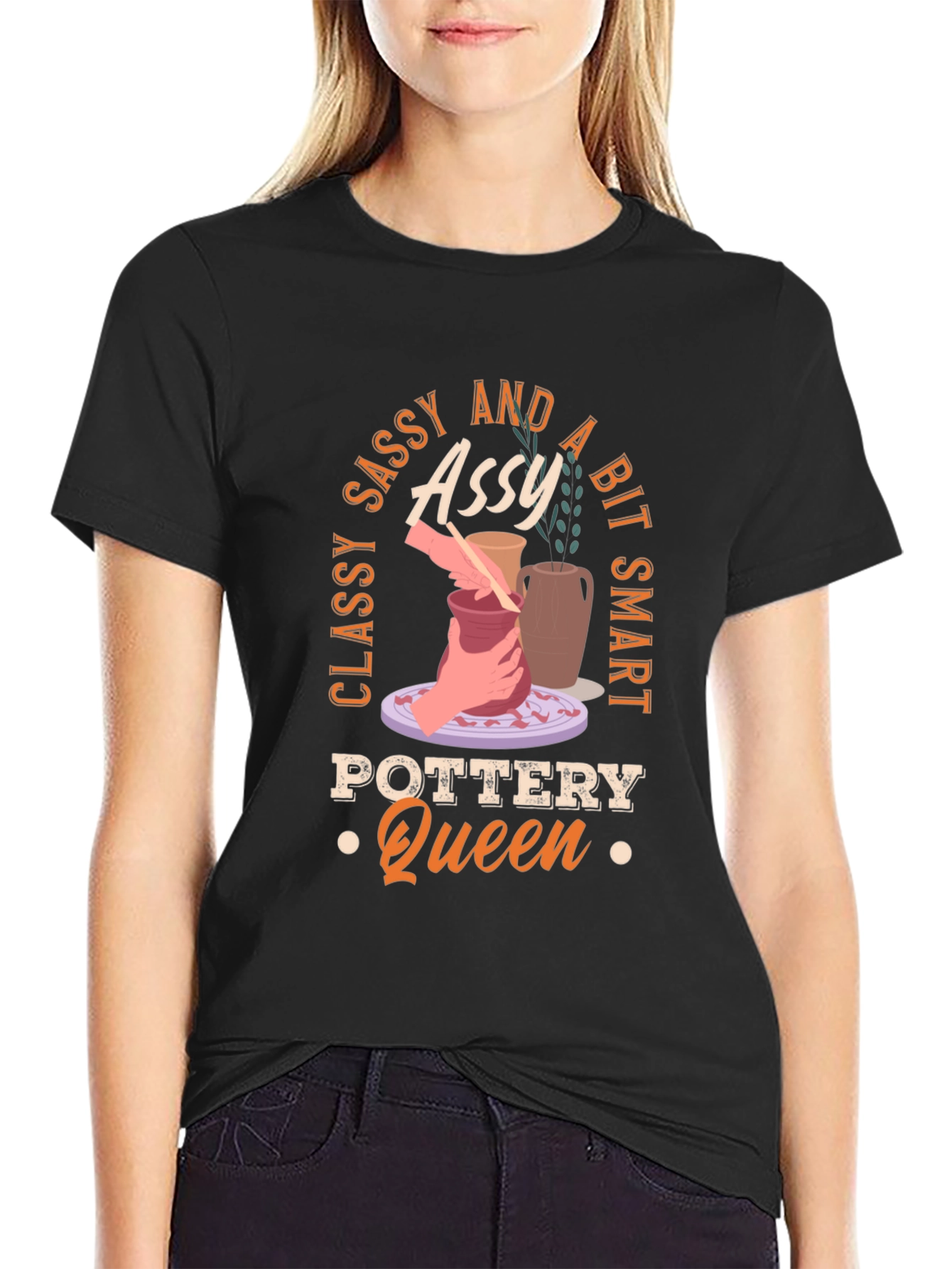 Classy Sassy and A Bit Smart Pottery Queen T-Shirt