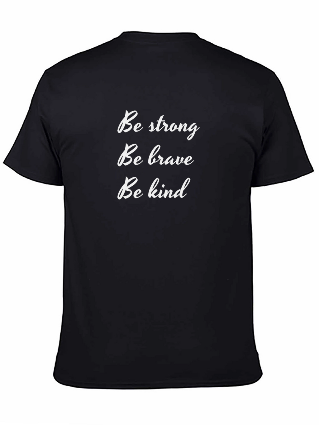 Inspirational Be Strong Graphic Tee - Soft Cotton Blend