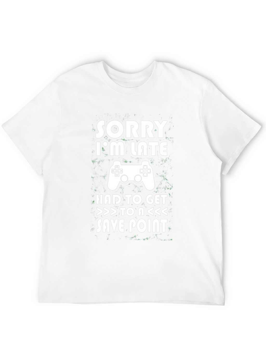 Sorry Im Late Gamer T-Shirt