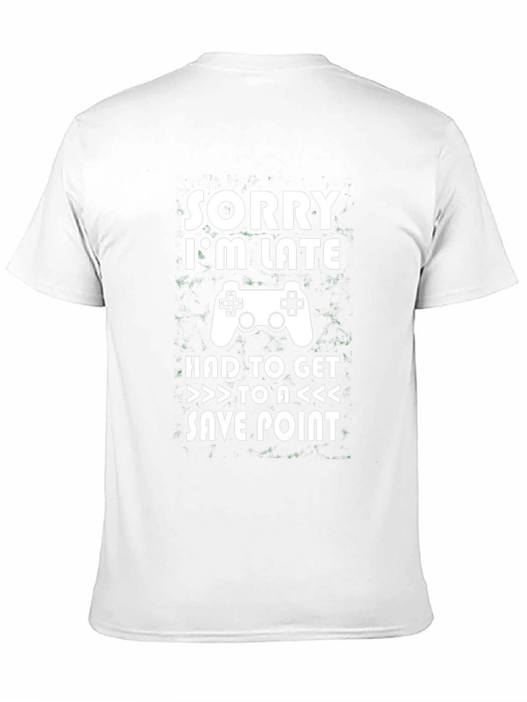 Sorry Im Late Gamer T-Shirt